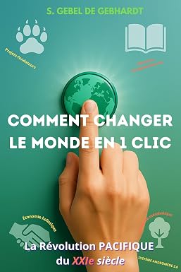 Couverture de Comment changer le monde en 1 clic